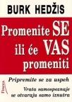 Promenite se ili će vas promeniti !