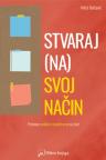 Stvaraj (na) svoj način: Primena produkt menadžmenta na život