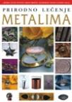 Prirodno lečenje metalima Prirodno lečenje metalima