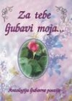 Za tebe ljubavi moja Za tebe ljubavi moja