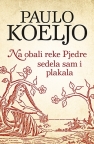Na obali reke Pjedre sedela sam i plakala Na obali reke Pjedre sedela sam i plakala