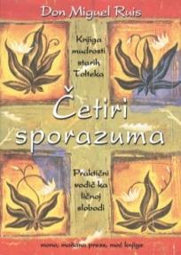 Četiri sporazuma - knjiga mudrosti starih Tolteka