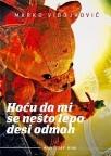Hoću da mi se nešto lepo desi odmah