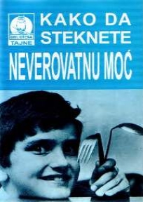 Kako da steknete neverovatnu moć