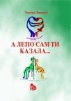 A lepo sam ti kazala