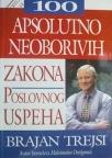 100 apsolutno neoborivih zakona poslovnog uspeha 100 apsolutno neoborivih zakona poslovnog uspeha