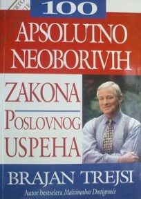 100 apsolutno neoborivih zakona poslovnog uspeha