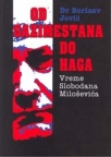 Od Gazimestana do Haga - vreme Slobodana Miloševića