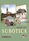 Subotica nekad i sad