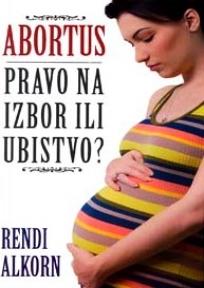 Abortus-pravo na izbor ili ubistvo?