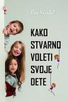 Kako stvarno voleti svoje dete