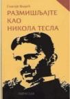 Razmišljajte kao Nikola Tesla Razmišljajte kao Nikola Tesla