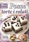 Naše najlepše - Posne torte i rolati br.2