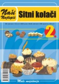 Naše najlepše - Sitni kolači br.2