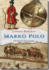 MARKO POLO - Od Venecije do Ksanadua