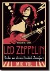 Led Zeppelin: Kada su divovi hodali zemljom
