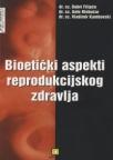 Bioetički aspekti reprodukcijskog zdravlja