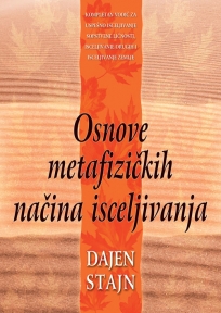 Osnove metafizičkih načina isceljivanja Osnove metafizičkih načina isceljivanja