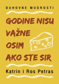 Godine nisu važne osim ako ste sir