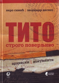 Tito-strogo poverljivo: arhivski dokumenti Tito-strogo poverljivo: arhivski dokumenti