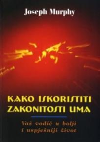 Kako iskoristiti zakonitosti uma
