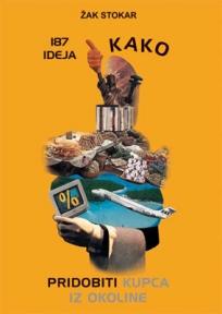 187 ideja kako pridobiti kupca iz okoline