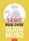 Samo budi ovde