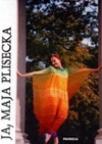 Ja, Maja Plisecka