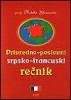 Privredno-poslovni srpsko-francuski rečnik Privredno-poslovni srpsko-francuski rečnik