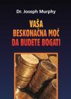 Vaša beskonačna moć da budete bogati