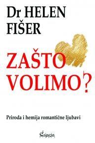 Zašto volimo?: Priroda i hemija romantične ljubavi