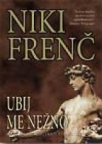 Ubij me nežno