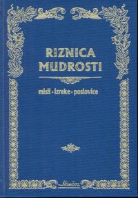 Riznica mudrosti, misli, izreke, poslovice