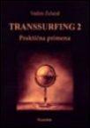 Transsurfing 2 (Praktična primena)