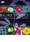 Biljke i cveće - Veliki ilustrovani vodič