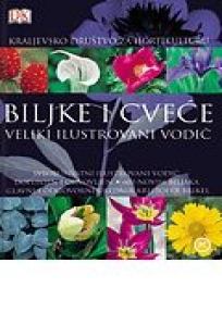 Biljke i cveće - Veliki ilustrovani vodič