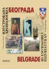 Ilustrovana hronologija Beograda Ilustrovana hronologija Beograda