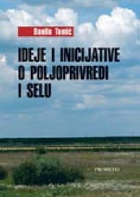 Ideje i inicijative o poljoprivredi i selu Ideje i inicijative o poljoprivredi i selu