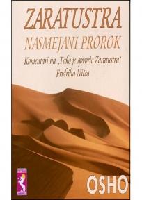 Zaratustra – Nasmejani prorok. Komentari na „Tako je govorio Zaratustra“ Fridriha Ni