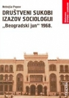 Društveni sukobi-izazov sociologiji: "Beogradski jun" 1968.