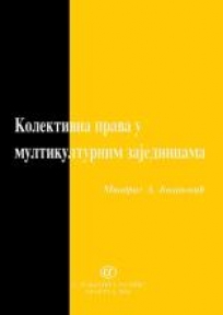 Kolektivna prava u multikulturnim zajednicama Kolektivna prava u multikulturnim zajednicama