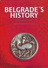 Belgrade's History from the Numismatic Record Belgrade's History from the Numismatic Record