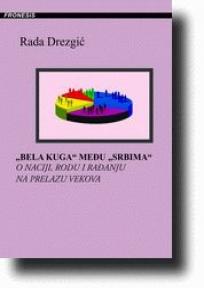"Bela kuga" medju "Srbima" O naciji, rodu i radjanju na prelazu vekov