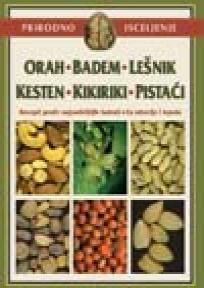 Prirodno isceljenje: Orah, badem, lešnik, kesten, kikiriki, pistaći