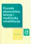 Povrede ekstremiteta, lečenje i medicinska rehabilitacija