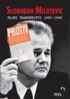 Slobodan Milošević - Tajni transkripti 1995-1998