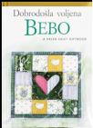 Dobrodošla voljena bebo Dobrodošla voljena bebo