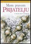 Mom pravom prijatelju Mom pravom prijatelju