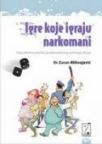Igre koje igraju narkomani Igre koje igraju narkomani