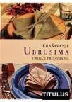 Ukrašavanje ubrusima - umijeće presavijanja Ukrašavanje ubrusima - umijeće presavijanja
